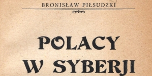 "Polacy w Syberji" Bronisława Piłsudskiego.
