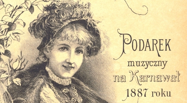  "Czarodziejka : Podarek muzyczny na Karnawał 1887".  
