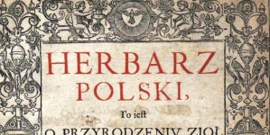 "Herbarz polski, to jest o przyrodzeniu ziół i drzew rozmaitych" Marcina z Urzędowa.