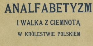 "Analfabetyzm i walka z ciemnotą w Królestwie Polskiem" Antoniego Langego.