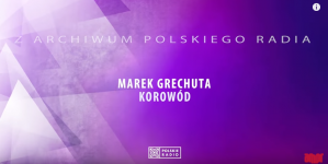 "Korowód" Marka Grechuty.