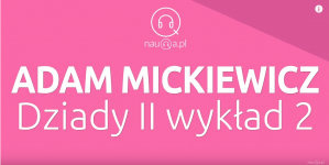 "Dziady II" Adama Mickiewicza - streszczenie i opracowanie (cz.2).