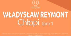 "Chłopi" tom 1: Jesień Władysława Reymonta– streszczenie i opracowanie lektury.