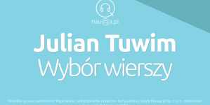 Julian Tuwim - wybrane wiersze.