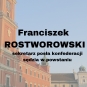 Franciszek Ksawery Rostworowski h. Nałęcz