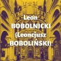 Leon (Leoncjusz) Bobolnicki (Boboliński)