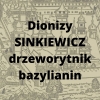 Dionizy Sinkiewicz (Sinkewycz, Siętkiewicz)