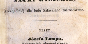 "Pielgrzym w Lubopolu, czyli Nauki wiejskie, szczególniej dla ludu szląskiego zastósowane" Józefa Lompy.