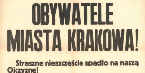 "Obywatele Miasta Krakowa! Straszne nieszczęście spadło na naszą Ojczyznę!"