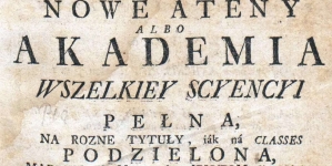 "Nowe Ateny albo Akademia wszelkiey scyencyji pełna [...] część pierwsza [...]" Benedykta Chmielowskiego.