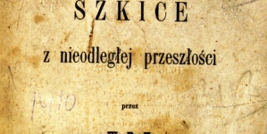 "Szkice z nieodległej przeszłości" Władysława Koziebrodzkiego.