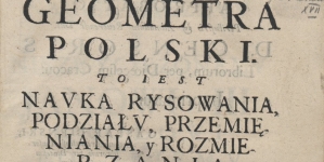 Stanisław Solski "Geometra polski to iest nauka rysowania, podziały, przemieniania, y rozmierzania liniy, angulow, figur y brył pełnych" (strona tytułowa)