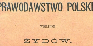 "Prawodawstwo polskie względem Żydów" Ludwika Gumplowicza.