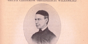 Grupa członków organizacji wileńskiej. Ks. Michał Byszewski. Michał Obrąpalski. Jan Ciechanowski.