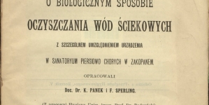 Kazimierz Panek "O biologicznym sposobie oczyszczania wód ściekowych z szczególnem uwzględnieniem urządzenia w sanatoryum piersiowo chorych w Zakopanem" (strona tytułowa)