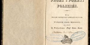 "Wybór prozy i poezyi polskiej : dla klass niższych gimnazyalnych i wyższych szkół miejskich" Antoniego Poplińskiego.