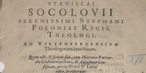 Stanisław  Sokołowski "Stanislai Socolovii serenissimi Stephani Poloniae regis theologi Ad Wirtembergensivm theologorum inuectiuam [...] breuis responsio [...]." (strona tytułowa)