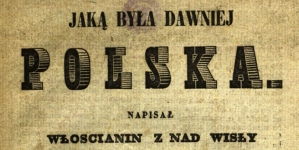 "Jaką była dawniej Polska" Waleriana Kalinki.