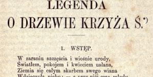 "Legenda o drzewie krzyża ś." Stanisława Egberta Koźmiana.