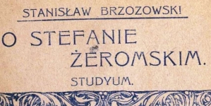 "O Stefanie Żeromskim : (studyum)" Stanisława Brzozowskiego.