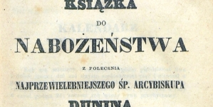 "Książka do nabożeństwa z polecenia najprzewielebniejszego śp. arcybiskupa Dunina dla wszystkich katolików szczególniej zaś dla wygody katolików Archidyecezyi Poznańskiej i gnieznieńskiej". (2)