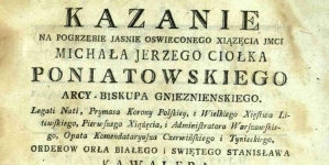 Ignacy Witoszyński "Kazanie na pogrzebie Jasnie Oswieconego Xiązęcia Jmci Michała Jerzego Ciołka Poniatowskiego " (strona tytułowa)