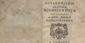 Michał Poniatowski "Ustanowienie Bractwa Miłosierdzia po parafiach w Archi- Dyecezyi Gnieznienskiey" (strona tytułowa)