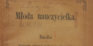 "Młoda nauczycielka : dziełko poświęcone zakładom wychowania płci żeńskiej' Antoniny Machczyńskiej.