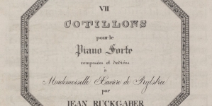 Jan Ruckgaber "VII Cotillons: pour le Piano-forte: op. 5: composees et dediees a Mademoiselle Xaviere de Rylska" (strona tytułowa)
