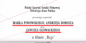 Wypowiedź Marka Piwowskiego, Andrzeja Dobosza oraz Janusza Głowackiego o filmie "Rejs".