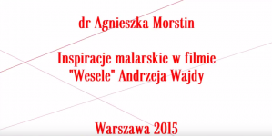 Inspiracje malarskie w filmie "Wesele" Andrzeja Wajdy.
