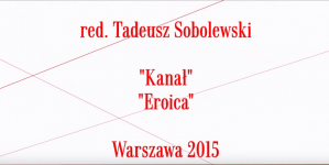 Wykład Tadeusza Sobolewskiego o filmach "Kanał" i "Eroica".