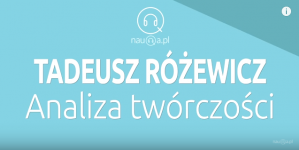 Tadeusz Różewicz – analiza twórczości – streszczenie i opracowanie lektury .
