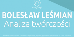 Bolesław Leśmian – omówienie twórczości.