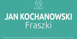 Fraszki Jana Kochanowskiego – streszczenie i opracowanie lektury.