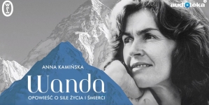 "Wanda. Opowieść o sile życia i śmierci. Historia Wandy Rutkiewicz" Anny Kamińskiej.