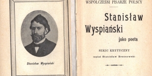 "Stanisław Wyspiański jako poeta : szkic krytyczny" Stanisława Brzozowskiego.