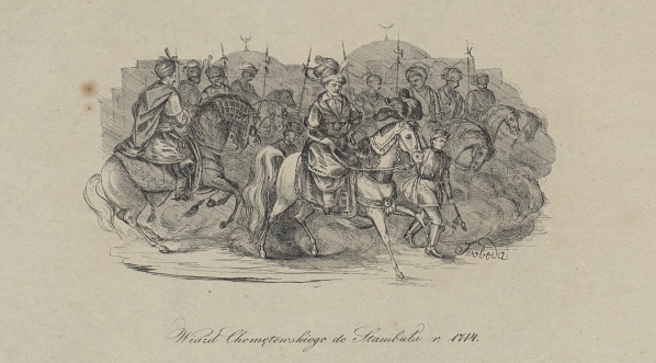  "Wiazd Chomętowskiego do Stambułu r. 1714." - litografia Józefa Swobody.  