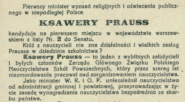  "Koledzy i Koleżanki! Pierwszy minister wyznań religijnych i oświecenia publicznego w niepodległej Polsce Ksawery Prauss kandytuje [...]  