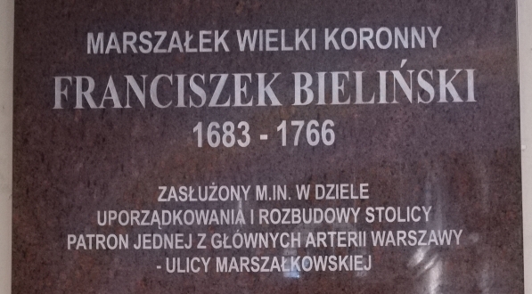  Tablica ku czci Franciszka Bielińskiego (1683-1766), Marszałka Wielkiego Koronnego, w ufundowanym przez niego Kościele Niepokalanego Poczęcia Najświętszej Maryi Panny w Górze Kalwarii.  