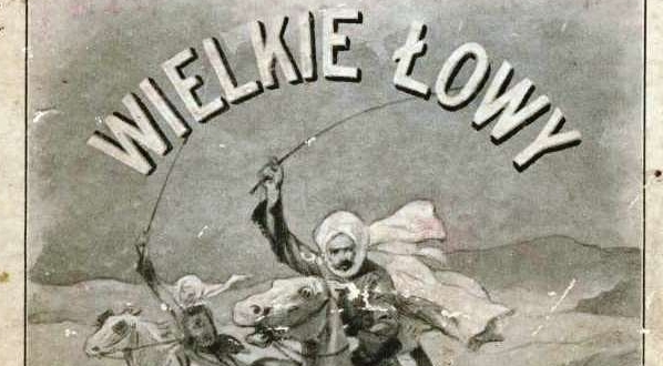  "Wielkie łowy" Adolfa Dygasińskiego.  