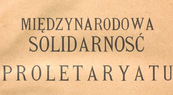  Strona tytułowa broszury "Międzynarodowa solidarność proletaryatu".  