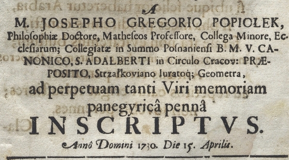  "Lapis super ostium monumenti, Vespere Sabbathi Sancti Revolvtvs : dum ab omni mortalitatis opere quievit æterne, [...]" Józefa Grzegorza Popiołka.  