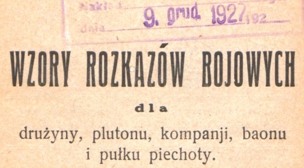  "Wzory rozkazów bojowych dla drużyny, plutonu, kompanji, baonu i pułku piechoty" Adama Nieniewskiego.  