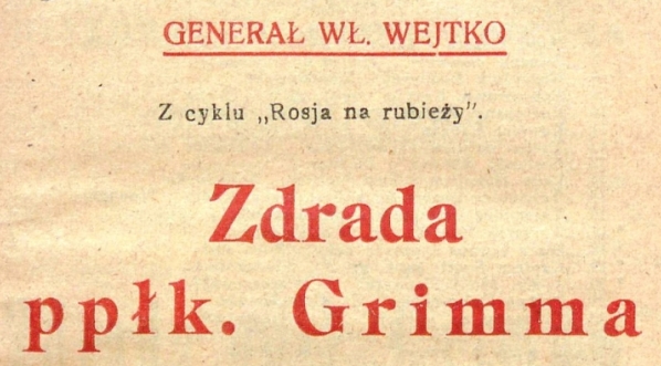  "Zdrada ppłk. Grimma" Władysława Wejtki.  